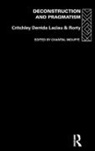 Simon Critchley, Simon (New School University Critchley, Jacques Derrida, Ernesto Laclau, Richard Rorty, Chantal Mouffe... - Deconstruction and Pragmatism