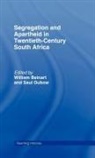 William Dubow Beinart, William Beinart, Saul Dubow - Segregation and Apartheid in Twentieth Century South Africa