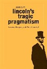 John Burt, Burt John - Lincoln''s Tragic Pragmatism