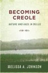 Melissa A Johnson, Melissa A. Johnson - Becoming Creole
