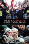 Roger (University of Bath Eatwell, Roger Goodwin Eatwell, Roger Eatwell, Matthew Goodwin, Matthew J Goodwin - New Extremism in 21st Century Britain