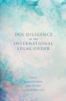Heike (Professor of Public Law and Public Krieger, Leonhard Kreuzer, Heike Krieger, Krieger Heike, Anne Peters - Due Diligence in the International Legal Order