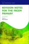 Mark (Consultant in Emergency Medicine Harrison, Mark Harrison, Mark (Consultant in Emergency Medicine Harrison - Revision Notes for the Frcem Primary