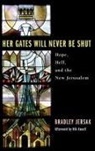 Brad Jersak, Bradley Jersak - Her Gates Will Never Be Shut