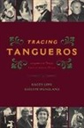 Kacey Link, Kacey (Phd Candidate Link, Kristin (Senior Lecturer Wendland - Tracing Tangueros