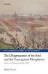 Mark Textor, Mark (Professor of Philosophy Textor, Textor Mark - Disappearance of the Soul and the Turn Against Metaphysics