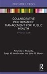 Sonja Armbruster, Sonja M. Armbruster, Amanda McCarty, Amanda Armbruster Mccarty, Amanda E. McCarty, John Moran... - Collaborative Performance Management for Public Health