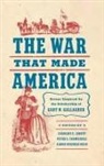 Caroline E. Carmichael Janney, Peter S. Carmichael, Caroline E. Janney, Aaron Sheehan-Dean - War That Made America