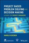 Harold Kerzner, Harold (Baldwin-Wallace College Kerzner - Project Based Problem Solving and Decision Making