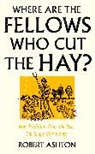 Robert Ashton - Where Are the Fellows Who Cut the Hay?