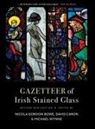 Nicola Gordon Bowe, David Caron, Michael Wynne - Gazetteer of Irish Stained Glass