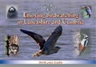 David Hindle - Enjoying Birdwatching in Lancashire and Cumbria