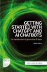Mark Pesce, Grant Wright - Getting Started with ChatGPT and AI Chatbots