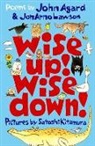 John Agard, John Lawson Agard, Jonarno Lawson, Lawson JonArno, Satoshi Kitamura - Wise Up! Wise Down!: Poems By John Agard and Jonarno Lawson
