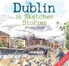 Roisin Cure - Dublin in Sketches and Stories