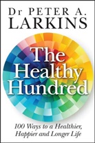 Peter A Larkins, Peter A. Larkins - Healthy Hundred