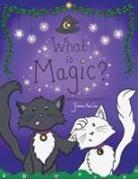 Jessica Rose Cole - What Is Magic?