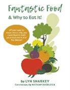 Lyn Sharkey, Nathan Sherlock - Fantastic Food & Why To Eat It!