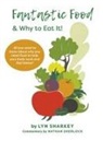 Lyn Sharkey, Nathan Sherlock - Fantastic Food & Why To Eat It!