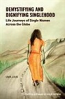 Uma Jain - Demystifying and Dignifying Singlehood