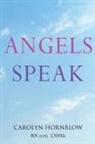 Carolyn Hornblow RN CSNUi, Carolyn Hornblow RN (ret) CSNUi, Carolyn RN (ret) CSNUi Hornblow, Carolyn RN CSNUi Hornblow, Carolyn Hornblow RN (ret) CSNUi - Angels Speak