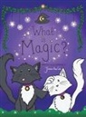 Jessica Rose Cole - What Is Magic?