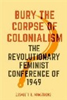Elisabeth B. Armstrong - Bury the Corpse of Colonialism