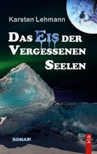 Karsten Lehmann - Das Eis der vergessenen Seelen