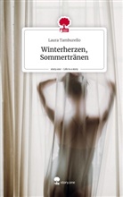 Laura Tamburello - Winterherzen, Sommertränen. Life is a Story - story.one