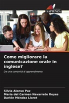 Silvia Alonso Paz, Darlén Méndez Lloret, María del Carmen Navarrete Reyes - Come migliorare la comunicazione orale in inglese?
