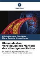 Maria Eug Alonso Biosca, Maria Eugenia Alonso Biosca, Ulises Mendoza Coussette - Rheumafaktor. Verbindung mit Markern des atherogenen Risikos