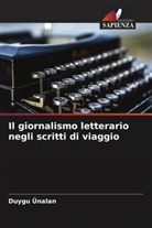 Duygu Ünalan - Il giornalismo letterario negli scritti di viaggio