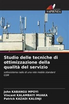 John Kabangu Mpoyi, Vincent Kalambayi Muaka, Patrick Kazadi Kalonji - Studio delle tecniche di ottimizzazione della qualità del servizio
