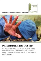 Modeste Gustave Comlan Chadare - PRISONNIER DU DESTIN