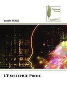 Yassir SEHLI - L'Existence Proie