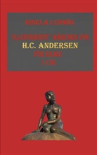 Gisela Ludwig - "Illustrierte" Märchen von H.C.Andersen
