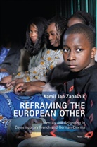 Kamil Zapa¿nik, Kamil Zapasnik, Fiona Handyside, Fiona Handyside et al, Danielle Hipkins, Mariana Liz... - Reframing the European Other