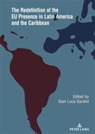 Gian Luca Gardini - The Redefinition of the EU Presence in Latin America and the Caribbean