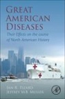Ian R Tizard, Ian R. Tizard, Jeffrey M.B. Musser, Jeffrey MB Musser, Jeffrey M.B. Musser, Jeffrey MB Musser... - Great American Diseases