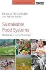 Terry Morley Marsden, Terry Marsden, Marsden Terry, Adrian Morley, Morley Adrian - Sustainable Food Systems
