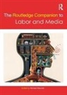 Richard Maxwell, Richard Maxwell - Routledge Companion to Labor and Media