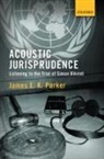 James E K Parker, James E K (Lecturer Parker - Acoustic Jurisprudence