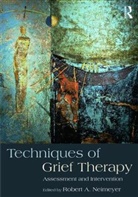 Robert A. Neimeyer, Robert A. (University of Memphis Neimeyer, Robert A. Neimeyer, Neimeyer Robert A. - Techniques of Grief Therapy