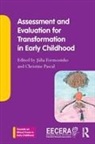 Julia (Portuguese Catholic University Formosinho, Julia Formosinho, Formosinho Julia, Christine Pascal, Pascal Christine - Assessment and Evaluation for Transformation in Early Childhood