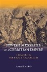 Martha Himmelfarb - Jewish Messiahs in a Christian Empire