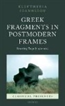 Eleftheria Ioannidou, Eleftheria (Lecturer in Theatre/perform Ioannidou, Eleftheria (Lecturer in Theatre/Performance Ioannidou, Ioannidou Eleftheria - Greek Fragments in Postmodern Frames