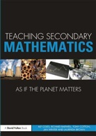 Richard Barwell, Richard (University of Ottawa Barwell, Laurinda Brown, Laurinda (University of Bristol Brown, Alf Coles, Alf (University of Bristol Coles... - Teaching Secondary Mathematics As If the Planet Matters