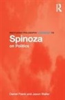 Daniel Frank, Daniel Waller Frank, Jason Waller - Routledge Philosophy Guidebook to Spinoza on Politics