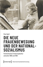 Sina Speit - Die neue Frauenbewegung und der Nationalsozialismus