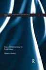 Rebecca Strating, Rebecca (Federation University Strating - Social Democracy in East Timor